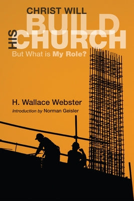 Christ Will Build His Church by Webster, H. Wallace
