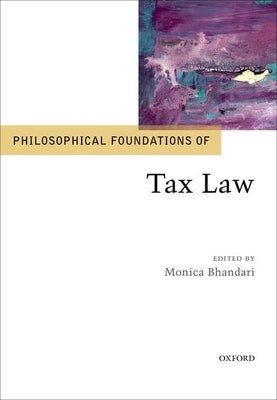 Philosophical Foundations of Tax Law by Bhandari, Monica