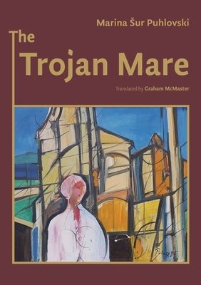 The Trojan Mare by Sur Puhlovski, Marina