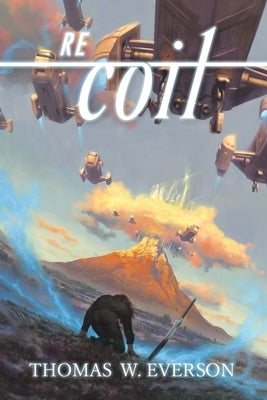 REcoil by Everson, Thomas W.