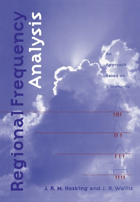 Regional Frequency Analysis: An Approach Based on L-Moments by Hosking, J. R. M.
