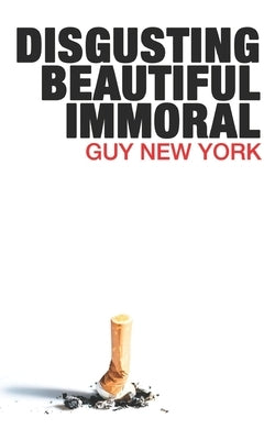 Disgusting, Beautiful, Immoral by New York, Guy