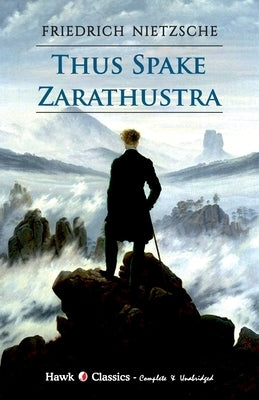 Thus Spake Zarathustra by Nietzsche, Friedrich