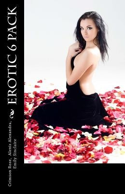 Erotic 6 Pack by Alexandra, Alexis