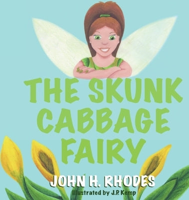 The Skunk Cabbage Fairy by Rhodes, John