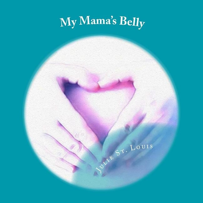 My Mama's Belly by St Louis, Julie