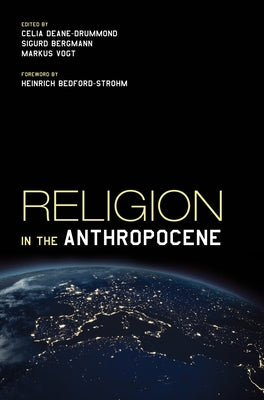 Religion in the Anthropocene by Deane-Drummond, Celia E.