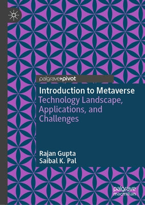 Introduction to Metaverse: Technology Landscape, Applications, and Challenges by Gupta, Rajan