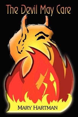The Devil May Care by Hartman, Mary