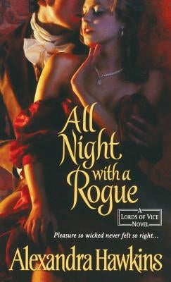 All Night with a Rogue: Lords of Vice by Hawkins, Alexandra