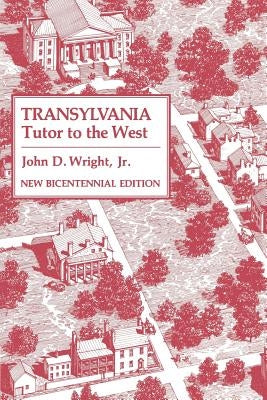 Transylvania: Tutor to the West by Wright, John D., Jr.