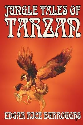 Jungle Tales of Tarzan by Edgar Rice Burroughs, Fiction, Literary, Action & Adventure by Burroughs, Edgar Rice