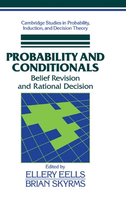 Probability and Conditionals: Belief Revision and Rational Decision by Eells, Ellery T.