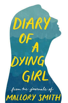 Diary of a Dying Girl: Adapted from Salt in My Soul by Smith, Mallory
