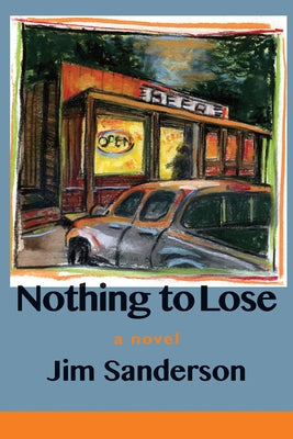 Nothing to Lose by Sanderson, Jim
