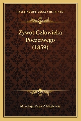 Zywot Czlowieka Poczciwego (1859) by Mikolaja Rega Z. Naglowie