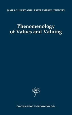 Phenomenology of Values and Valuing by Hart, J. G.