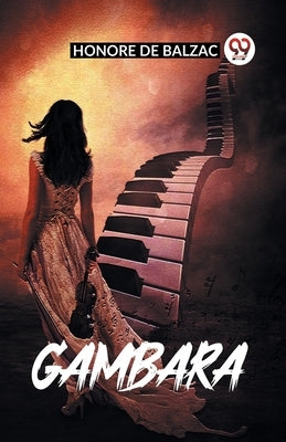 Gambara by De Balzac, Honore