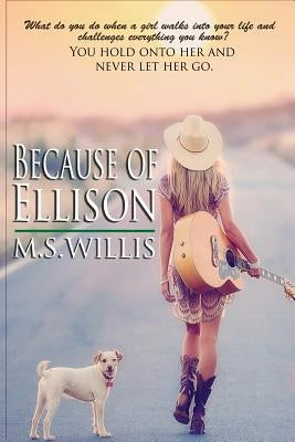 Because of Ellison by Willis, M. S.
