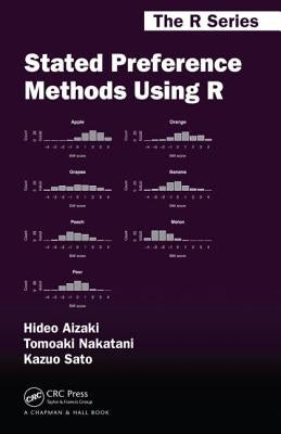 Stated Preference Methods Using R by Aizaki, Hideo