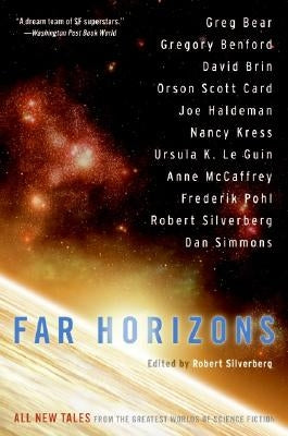 Far Horizons: All New Tales from the Greatest Worlds of Science Fiction by Silverberg, Robert