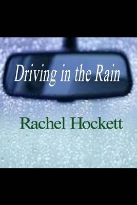 Driving in the Rain by Hockett, Rachel