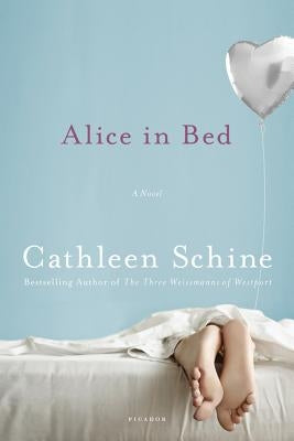 Alice in Bed by Schine, Cathleen