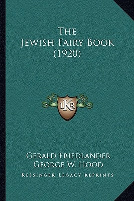 The Jewish Fairy Book (1920) by Friedlander, Gerald