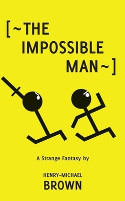 The Impossible Man by Brown, Henry-Michael