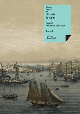 Historia de Cuba: Tomo I by Guerra, Ramiro