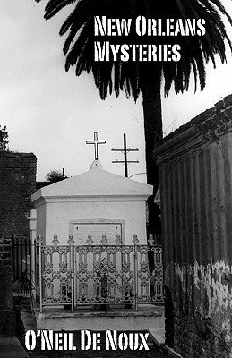 New Orleans Mysteries by De Noux, O'Neil