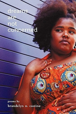 dreams are not concerned by Castine, Brandelyn N.