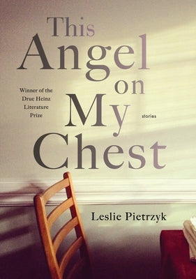 This Angel on My Chest by Pietrzyk, Leslie