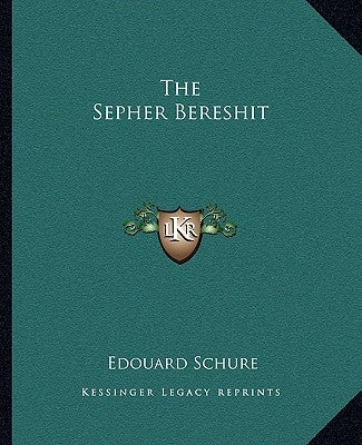 The Sepher Bereshit by Schure, Edouard