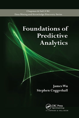 Foundations of Predictive Analytics by Wu, James