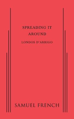 Spreading It Around by D'Arrigo, Londos