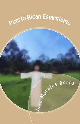 Puerto Rican Espiritismo by Morales Dorta, Jose