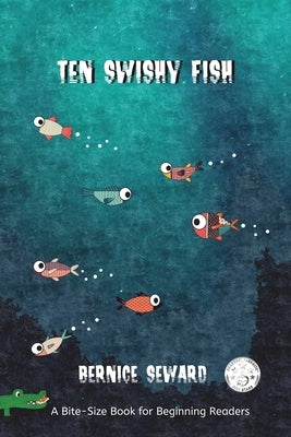 Ten Swishy Fish by Seward, Bernice