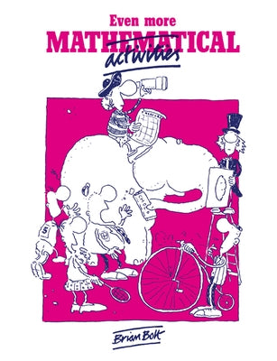 Even More Mathematical Activities by Holt, Brian