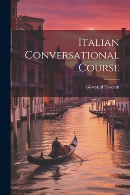 Italian Conversational Course by Toscani, Giovanni