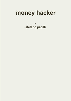 money hacker by Pacilli, Stefano