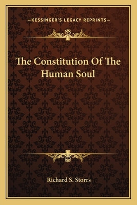 The Constitution Of The Human Soul by Storrs, Richard S.