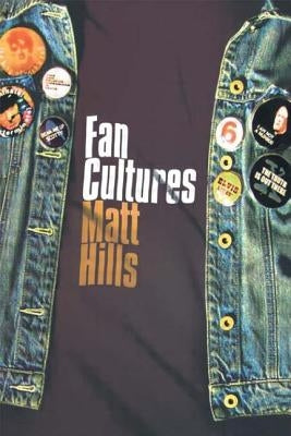 Fan Cultures by Hills, Matthew