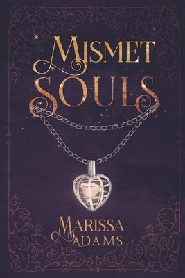 Mismet Souls: Volume 1 by Adams, Marissa