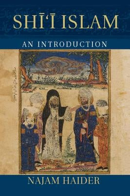 Shi'i Islam by Haider, Najam