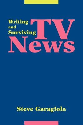 TV News: Writing and Surviving by Garagiola, Steve
