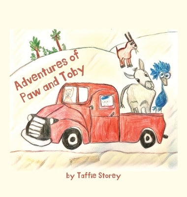 Adventures of Paw and Toby by Storey, Taffie