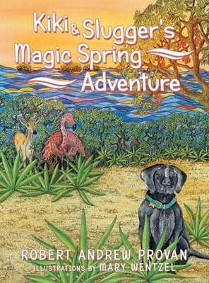Kiki & Slugger's Magic Spring Adventure by Provan, Robert Andrew