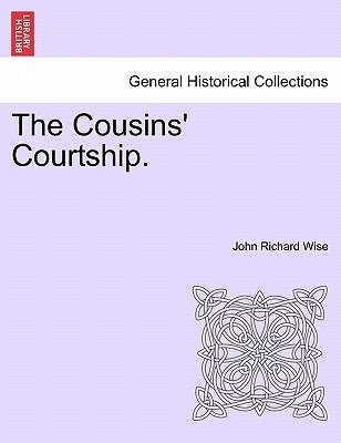 The Cousins' Courtship. by Wise, John Richard
