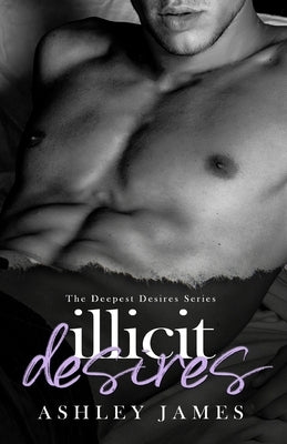 Illicit Desires by James, Ashley